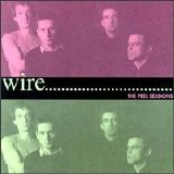 Wire - The Peel Sessions