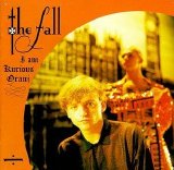 The Fall - I Am Kurious Oranj