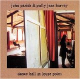 PJ Harvey & John Parish - Dance Hall At Louse Point