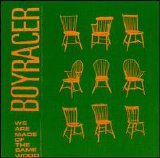 Boyracer - We Are Made Of The Same Wood EMU