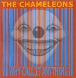 The Chameleons - Why Call It Anything? EMU