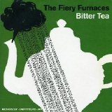 The Fiery Furnaces - Bitter Tea