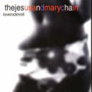 The Jesus & Mary Chain - "I Love Rock 'N' Roll" (single)