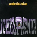 Combustible Edison - Schizophonic!