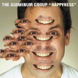 The Aluminum Group - Happyness