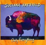 Juliana Hatfield - Only Everything