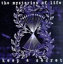 The Mysteries Of Life - Keep A Secret