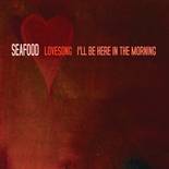 Seafood - "Lovesong" (single) EMU