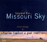 Charlie Haden & Pat Metheny - Beyond The Missouri Sky (Short Stories)