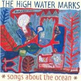The High Water Marks - Songs About The Ocean EMU