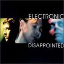 Electronic - "Disappointed" (single)