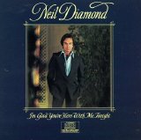 Neil Diamond - I'm Glad You're Here With Me Tonight