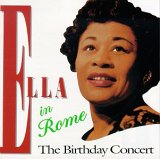 Fitzgerald, Ella (Ella Fitzgerald) - Ella in Rome The Birthday Concert