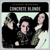 Concrete Blonde - Classic Masters: Concrete Blonde