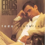 Eros Ramazzotti - Todo Historias