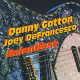 Danny Gatton/Joey DeFrancesco - Relentless