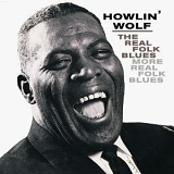 Howlin' Wolf - More Real Folk Blues