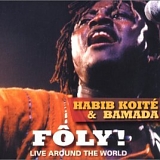 Habib Koité & Bamada - Fôly! (Live Around The World)