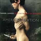 Daniel Lanois - For The Beauty Of Wynona