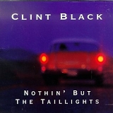 Clint Black - Nothin But the Taillights