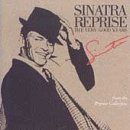 Frank Sinatra - Sinatra Reprise (The Very Good Years)