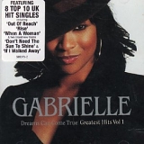 Gabrielle - Dreams Can Come True: Greatest Hits Vol. 1