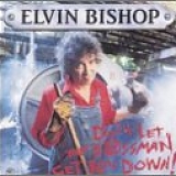 Elvin Bishop - Don't Let The Bossman Get You