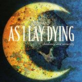 As I Lay Dying - Shadows  Are Security