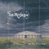 Tim McGraw - Set This Circus Down