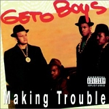 Geto Boys - Making Trouble