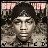 Bow Wow - Wanted