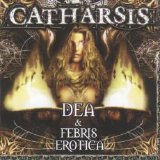 Catharsis - Dea & Febris Erotica