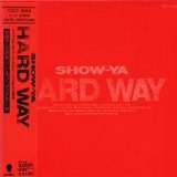 Show-Ya - Hard Way