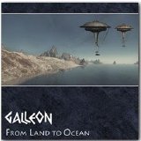 Galleon - From Land To Ocean
