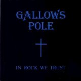 Gallows Pole (AUT) - In Rock We Trust