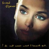 Sinéad O'Connor - I Do Not Want What I Haven't Got