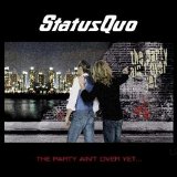 Status Quo - The Party Ain't Over Yet