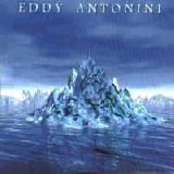 Eddy Antonini - When Water Became Ice