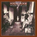 Kick Axe - Welcome To The Club