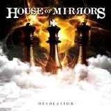 House Of Mirrors - Desolation