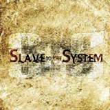 Slave To The System - Slave To The System