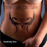 Infinite Dreams - Touch My Skin