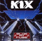 Kix - Blow My Fuse