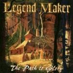 Legend Maker - The Path To Glory