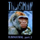 Talisman - Humanimal Pt.2