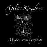 Ageless Kingdoms - Magic Sword Symphony (Very Low Qual.)