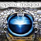 Opera Magna - El Ultimo Caballero