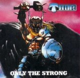 Thor - Only The Strong