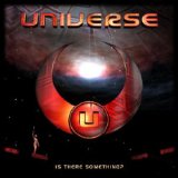 Universe (GER) - Is There Something