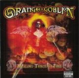 Orange Goblin - Healing Through Fire